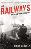 The Railways: Nation, Network and People 1846682134 Book Cover