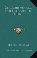 Der Schienenweg Der Eisenbahnen 1167655508 Book Cover