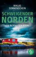 Schweigender Norden Ein fesselnder Norwegen Krimi aus der Grenzregion Skandinaviens (German Edition) 3690907233 Book Cover