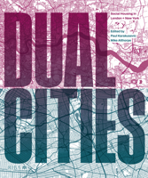 Dual Cities: Social Housing in London & New York 191572242X Book Cover