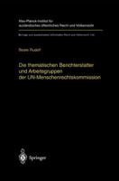 Die thematischen Berichterstatter und Arbeitsgruppen der UN-Menschenrechtskommission: Ihr Beitrag zur Fortentwicklung des internationalen Menschenrechtsschutzes ... öffentlichen Recht und Völkerrecht) 3540668373 Book Cover