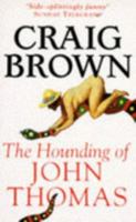 The Hounding of John Thomas 0099259214 Book Cover