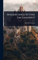 Spaziergänge In Und Um Landshut (German Edition) 1024840050 Book Cover