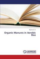 Organic Manures in Aerobic Rice 3659354309 Book Cover