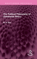 The Political Philosophy of Jawaharlal Nehru. 1032318759 Book Cover