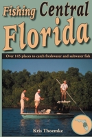 Fishing Central Florida 156164479X Book Cover