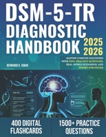 DSM-5-TR Diagnostic Handbook: Master Complex Diagnoses with 1500+ Practice Questions, Real-World Scenarios, and Expert Strategies B0DZJ37LVJ Book Cover