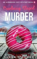Cranberry Glazed & Murder: An Oceanside Cozy Mystery - Book 10 1979818444 Book Cover