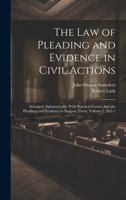 The Law of Pleading and Evidence in Civil Actions: Arranged Alphabetically: With Practical Forms: And the Pleadings and Evidence to Support Them, Volume 2, part 1 1019660570 Book Cover