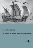 Die Hanse in Der Zeit Von Eduard III. Bis Heinrich VIII. 3955640507 Book Cover