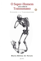 O Super-Homem Para o Além do Transumano: Nietzsche e o Transumanismo 6500597400 Book Cover