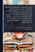 Les poëtes français; recueil des chefs-d'oeuvre de la poÃ(c)sie française depuis les origines jusqu'Ã nos jours. Avec une notice littÃ(c)raire sur ... PubliÃ(c) ssous (French Edition) 1024091856 Book Cover