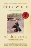 Of This Earth: a Mennonite Boyhood in the Boreal Forest 1561486027 Book Cover