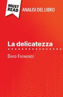La delicatezza di David Foenkinos (Analisi del libro): Analisi completa e sintesi dettagliata del lavoro (Italian Edition) 2808612095 Book Cover
