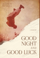 Good Night and Good Luck: A Memoir B0BG74R7M7 Book Cover