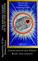 The Divine Heart of God the Father Consecration and Prayer Book 098334809X Book Cover