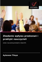 Zbadanie wplywu przekona&#324; i praktyki nauczycieli 6203620580 Book Cover