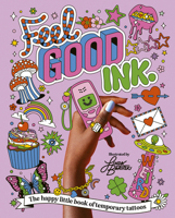 Feel Good Ink: Express Yourself with Temporary Tattoos! 1923049895 Book Cover