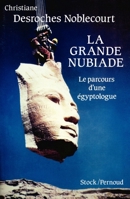 La Grande Nubiade. Le Parcours d'une égyptologue 2234024099 Book Cover