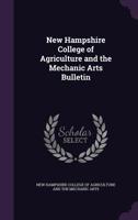 New Hampshire College of Agriculture and the Mechanic Arts Bulletin 1342268393 Book Cover