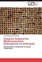 Impacto Cultural de Multinacionales Extranjeras En Antioquia 384736104X Book Cover