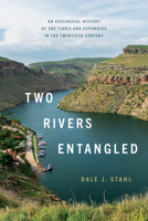 Two Rivers Entangled: An Ecological History of the Tigris and Euphrates in the Twentieth Century 1503640175 Book Cover