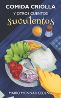 Comida criolla y otros cuentos suculentos (Spanish Edition) B0DZNZF7CF Book Cover