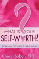 What Is Your Self-Worth?: A Woman's Guide to Validation 1401925545 Book Cover