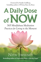 A Daily Dose of Now: 365 Mindfulness Meditation Practices for Living in the Moment B0CKZYZ5W3 Book Cover