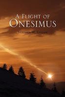 A Flight of Onesimus 1441531904 Book Cover