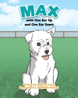 Max with One Ear Up and One Ear Down 1734815140 Book Cover