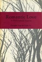 Romantic Love, a Philosophical Inquiry 0271002883 Book Cover