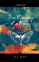 The Mimicry of a Moth: a short story B08M8Y5HV1 Book Cover