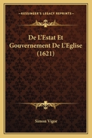 De L'Estat Et Gouvernement De L'Eglise (1621) 1165436469 Book Cover