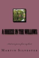 A Breeze in the Willows: And more poems from my heart 1979245266 Book Cover
