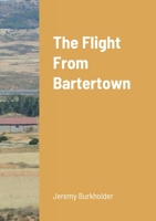 The Flight from Bartertown 171635613X Book Cover