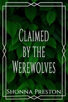 Claimed by the Werewolves B0F3XVXPTG Book Cover