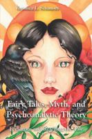 Fairy Tales, Myth, and Psychoanalytic Theory: Feminism and Retelling the Tale 113824807X Book Cover