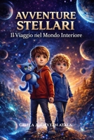 Avventure Stellari: Il Viaggio nel Mondo Interiore (Italian Edition) B0GSJBGNKW Book Cover