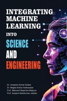 Integrating Machine Learning into Science and Engineering B0GV1Q11QF Book Cover