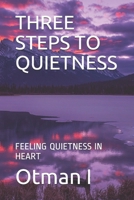 THREE STEPS TO QUIETNESS: FEELING QUIETNESS IN HEART (Harmony) B087SGBC68 Book Cover