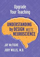 Upgrade Your Teaching: Understanding by Design Meets Neuroscience 1416627340 Book Cover