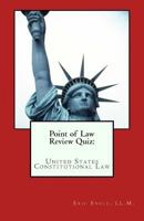 Point of Law Review Quiz: United States Constitutional Law 1514871718 Book Cover
