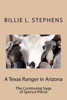 A Texas Ranger in Arizona 1463737505 Book Cover