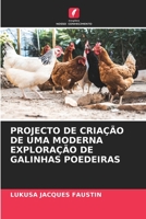 PROJECTO DE CRIAÇÃO DE UMA MODERNA EXPLORAÇÃO DE GALINHAS POEDEIRAS 620612990X Book Cover