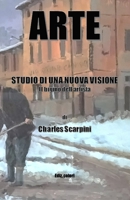 ARTE: STUDIO DI UNA NUOVA VISIONE: Il bigino dell'artista - Ediz. COLORI (Italian Edition) B0CMK7HMCV Book Cover