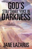 God's Still Small Voice in Darkness 1543402348 Book Cover