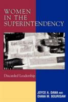 Women in the Superintendency: Discarded Leadership 1578863759 Book Cover