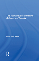 The Human Elder in Nature, Culture, and Society 0367308363 Book Cover