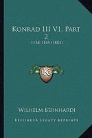 Konrad III V1, Part 2: 1138-1145 (1883) 1167247833 Book Cover